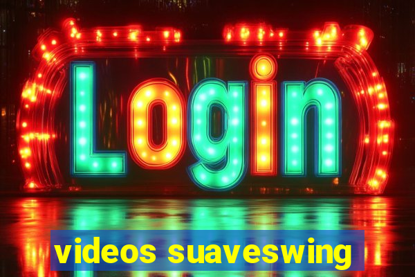 videos suaveswing